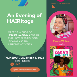 Meet the author of Zara's Wash Day for an evening of Hairitage storytelling and fun activities!